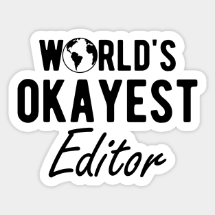 Editor - World's Okayest Editor Sticker